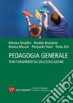 Pedagogia generale. Temi fondamentali dell'educazione libro