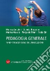 Pedagogia generale. Temi fondamentali dell'educazione libro