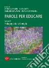 Parole per educare. Vol. 2: Pedagogia della famiglia libro