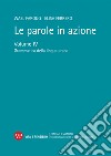 Le parole in azione. Vol. 4: Grammatica della lingua araba libro di Farouq Wael Ferrero Elisa