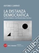 La distanza democratica. Corpi intermedi e rappresentanza politica