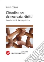 Cittadinanza, democrazia, diritti. Nove lezioni di diritto pubblico libro