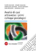 Analisi di casi attraverso i primi colloqui psicologici libro