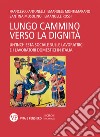 Il lungo cammino verso la dignità. Un'inchiesta sociale sulle lavoratrici e i lavoratori domestici in Italia libro