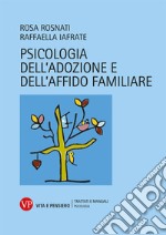 Psicologia dell'adozione e dell'affido familiare libro