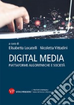 Digital media. Piattaforme algoritmiche e società libro