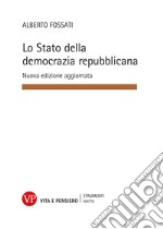 Lo Stato della democrazia repubblicana. Elementi di diritto pubblico. Nuova ediz. libro