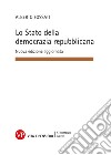 Lo Stato della democrazia repubblicana. Elementi di diritto pubblico. Nuova ediz. libro di Fossati Alberto