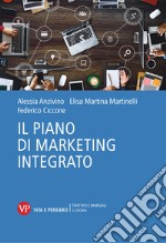 Il piano di marketing integrato. Nuova ediz. libro