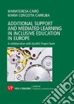 Additional support and mediated learning in inclusive education in Europe. In collaboration with ASuMIE Project Team libro