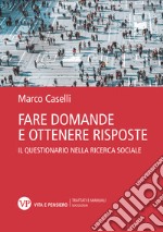 Fare domande e ottenere risposte. Il questionario nella ricerca sociale libro