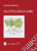 Sull'etica della cura libro