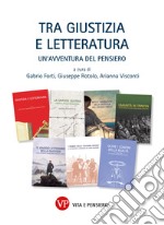 Tra giustizia e letteratura. Un'avventura del pensiero libro