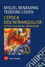 L'epoca dell'intranquillità. Lettera alle nuove generazioni