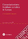 L'associazionismo familiare cattolico in Europa libro