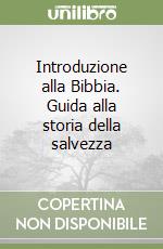 Introduzione alla Bibbia. Guida alla storia della salvezza