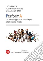 PerformA. Un nuovo approccio psicologico alla Persona-Atleta