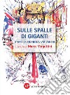 Sulle spalle di giganti. Storie cristiane del Vaticano II. Nuova ediz. libro