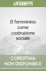 Il femminino come costruzione sociale