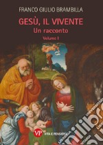 Gesù, il vivente. Un racconto libro