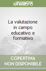 La valutazione in campo educativo e formativo