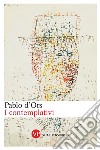 I contemplativi libro di D'Ors Pablo