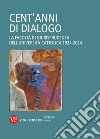 Cent'anni di dialogo. La facoltà di giurisprudenza dell'Università Cattolica, 1924-2024 libro