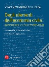 Degli elementi dell'economia civile. Un manoscritto di un allievo di Antonio Genovesi libro