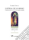 L'attesa dello sposo. Origene interprete delle Scritture e maestro spirituale. Nuova ediz. libro di Perrone Lorenzo