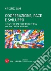 Cooperazione, pace e sviluppo. Il magistero sociale della chiesa per una umanità nuova libro