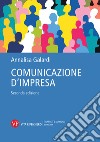 Comunicazione d'impresa. Nuova ediz. libro di Galardi Annalisa