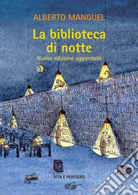 La biblioteca di notte. Nuova ediz. libro