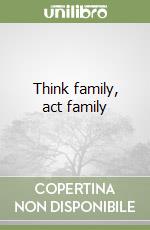 Think family, act family libro