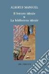 Il lettore ideale e la biblioteca ideale libro