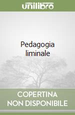 Pedagogia liminale libro