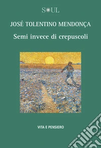 Semi invece di crepuscoli libro