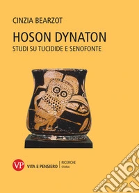 Hoson dynaton. Studi su Tucidide e Senofonte libro