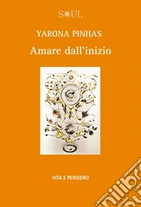 Amare dall'inizio libro