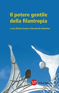 Il potere gentile della filantropia libro