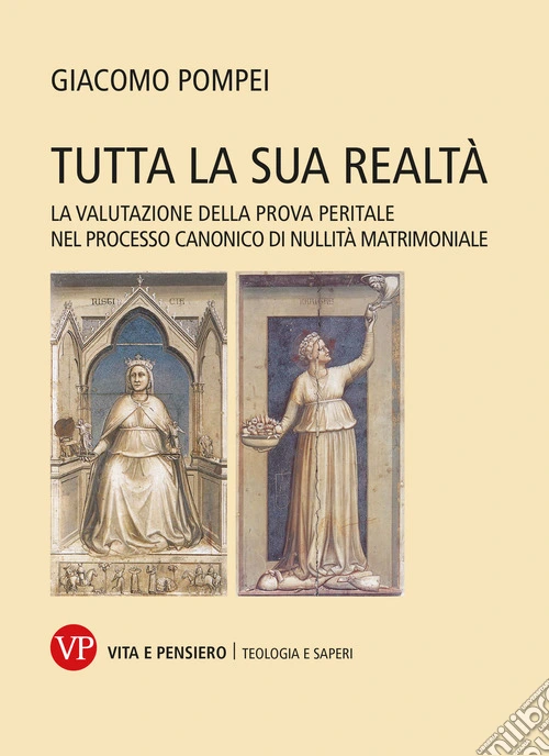 Tutta la sua realtà. La valutazione della prova peritale nel processo canonico di nullità matrimoniale