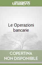 Le Operazioni bancarie libro