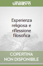 Esperienza religiosa e riflessione filosofica libro