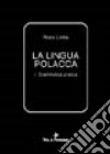 La Lingua polacca. Vol. 1: Grammatica pratica. libro