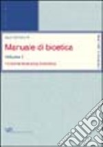 Manuale di bioetica. Vol. 1: Fondamenti ed etica biomedica libro