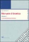 Manuale di bioetica. Vol. 1: Fondamenti ed etica biomedica libro