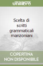 Scelta di scritti grammaticali manzoniani libro