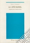 La «vita nuova». Legenda sacra e historia poetica libro