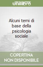 Alcuni temi di base della psicologia sociale libro