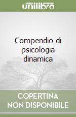 Compendio di psicologia dinamica libro