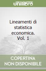 Lineamenti di statistica economica. Vol. 1